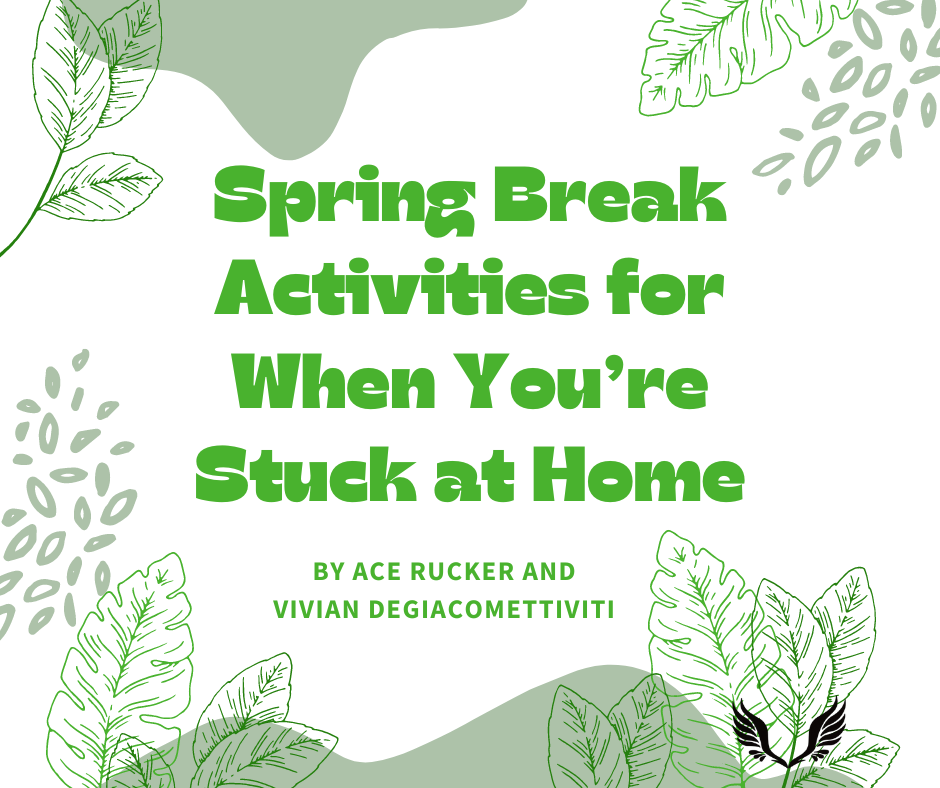 Spring Break Activities for When You’re Stuck at Home