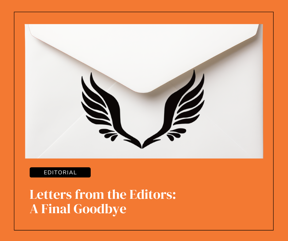 Letters from the Editors: A Final Goodbye