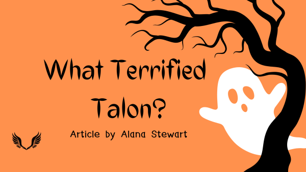 What Terrified Talon?